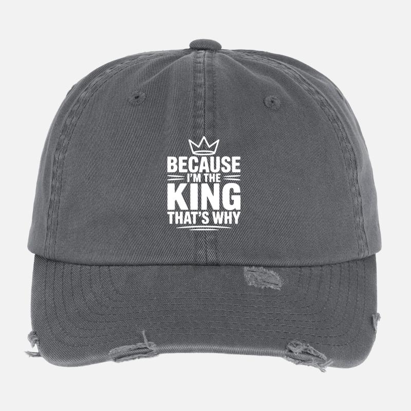 Because I'm the King That's Why Flexfit Vintage Destroyed Cap