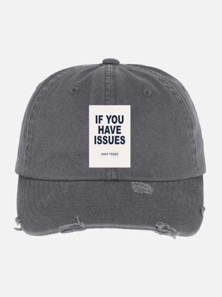 If You Have Issues - Humor Poster - Flexfit Vintage Destroyed Cap - Dunkelgrau - Vorne