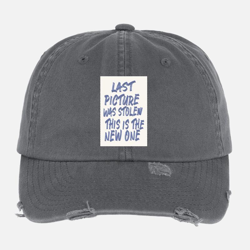 Last Picture Was Stolen Statement Design Flexfit Vintage Destroyed Cap