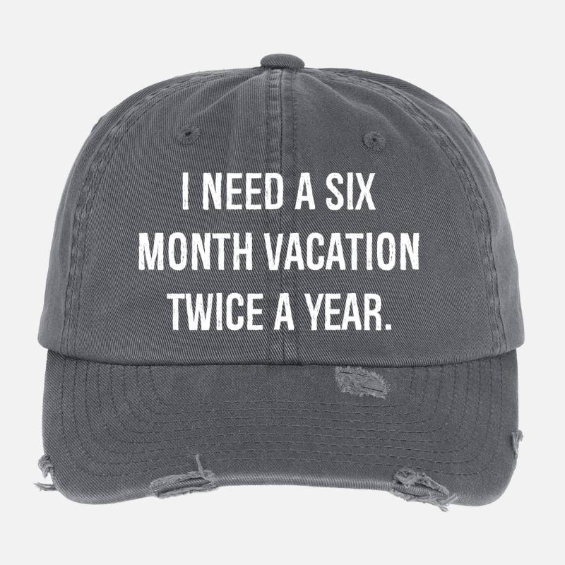 J’ai besoin de six mois de vacances deux fois par an Casquette vintage effet usé Flexfit