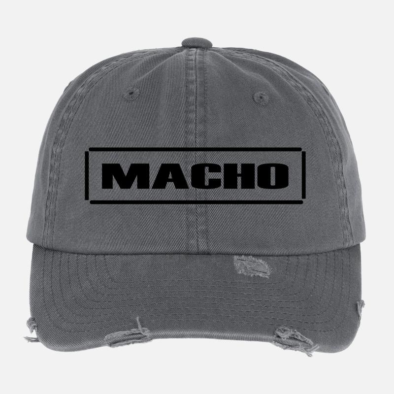 Macho, male, cheeky, sarcasm,fun,gift idea Flexfit Vintage Destroyed Cap