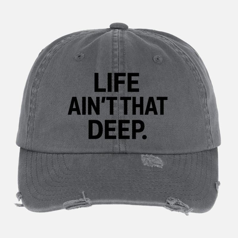 Life Ain't That Deep – Minimalist Bold Text Flexfit Vintage Destroyed Cap