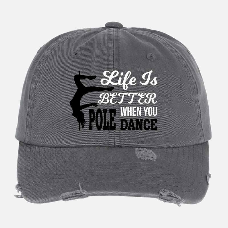 Life Is Better When You Pole Dance Flexfit Vintage Destroyed Cap