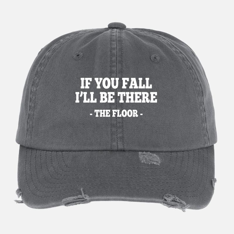 if you fall I'll be there - the floor 1 Flexfit Vintage Destroyed Cap