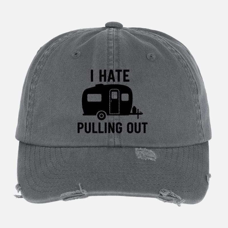 I Hate Pulling Out Trailer Design Flexfit Vintage Destroyed Cap