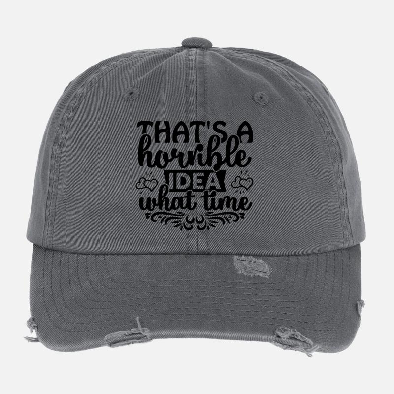 That's a horrible idea! What time? Flexfit Vintage Destroyed Cap