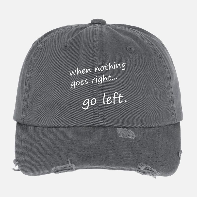 when nothing goes right... go left - Motivation Flexfit Vintage Destroyed Cap