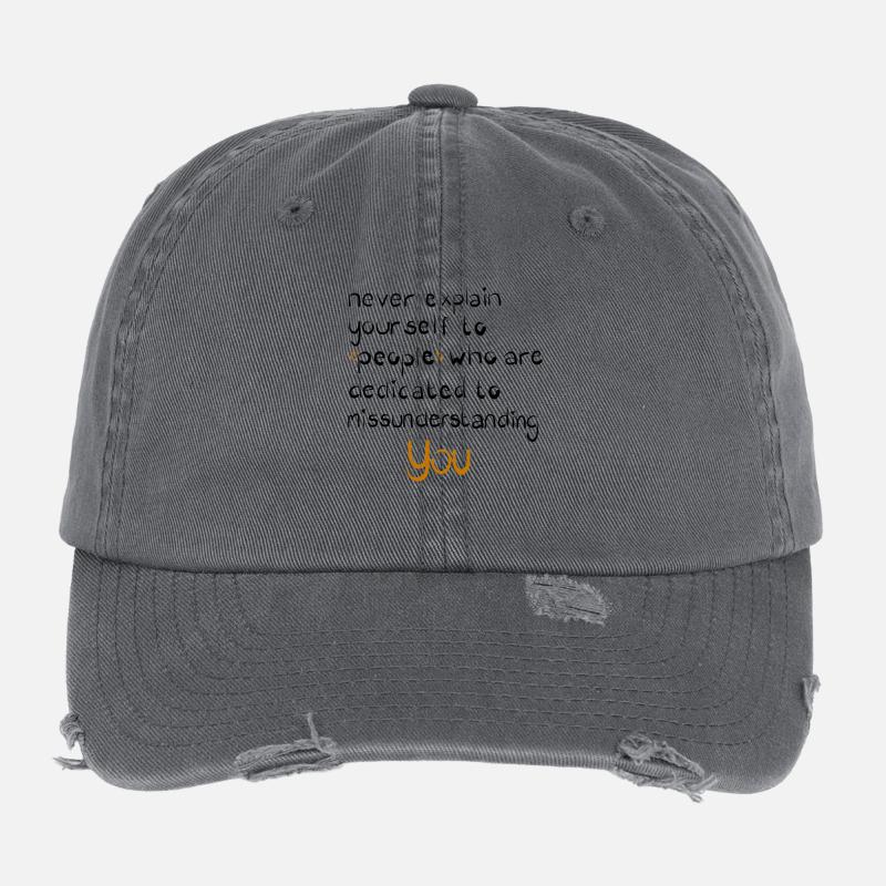 never explain yourself to people Flexfit Vintage Destroyed Cap