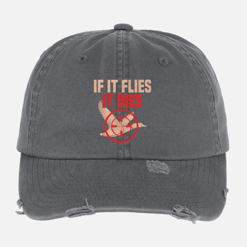 If It Flies It This Hunter Duck Hunt Gift Hunt Flexfit Vintage Destroyed Cap