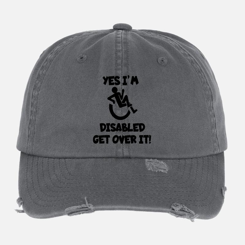 I am disabled. Get over it * Flexfit Vintage Destroyed Cap