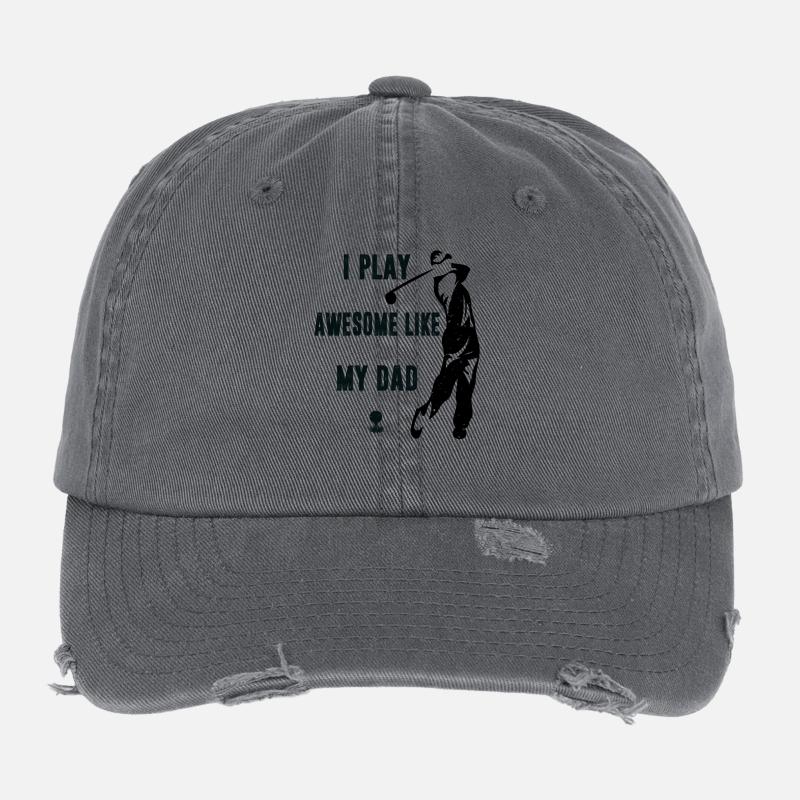 I Play Golf Awesome Like My Dad  Flexfit Vintage Destroyed Cap