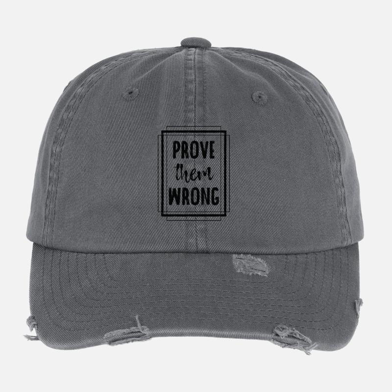 Awesome Prove Them Wrong T-Shirt Flexfit Vintage Destroyed Cap
