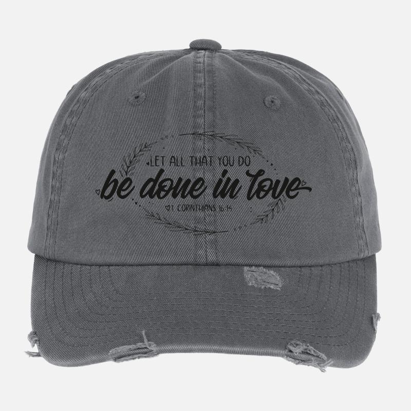 Let all that you do be done in love Flexfit Vintage Destroyed Cap
