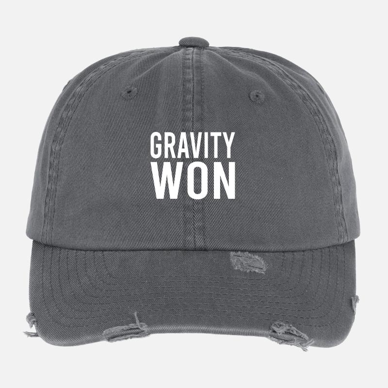 Gravity Won Bold Statement Humor T-Shirt Flexfit Vintage Destroyed Cap