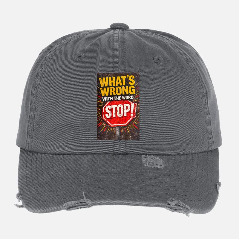 What's Wrong With The Word STOP Flexfit Vintage Destroyed Cap