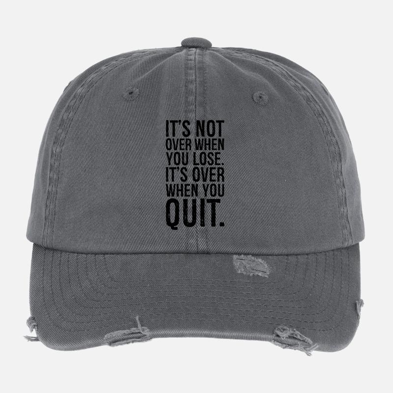 It's not over when you lose it's over when you Flexfit Vintage Destroyed Cap