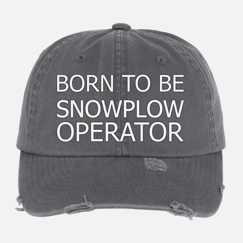 Snowplow Operator Born To Be Snow Plow Driver Flexfit Vintage Destroyed Cap