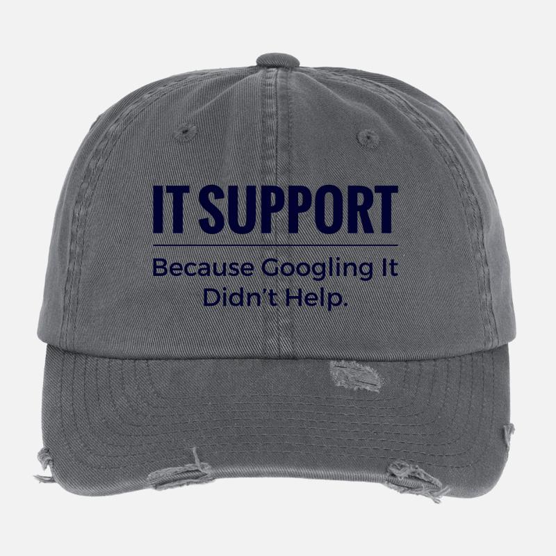 IT Support Shirt – Because Googling It Didn’t Help Flexfit Vintage Destroyed Cap