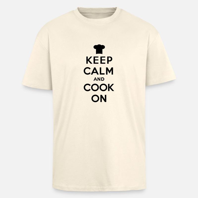 Keep calm and cook on - T-shirt unisexe oversize épais - crème