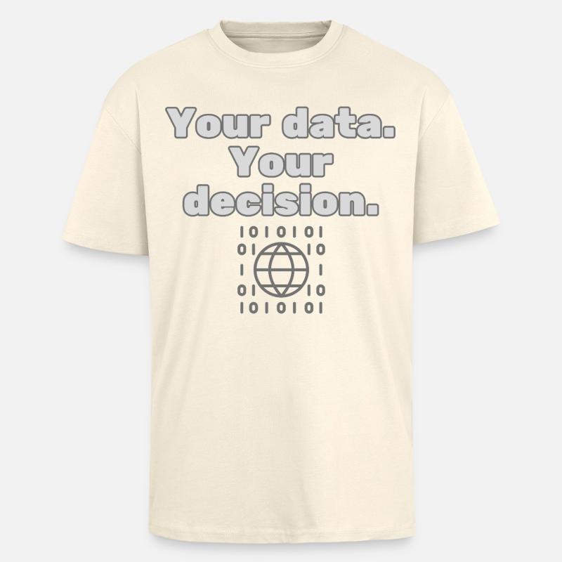 Your Data. Your Decision - Datenschutz Statement - Oversized Heavyweight Unisex T-Shirt - Creme