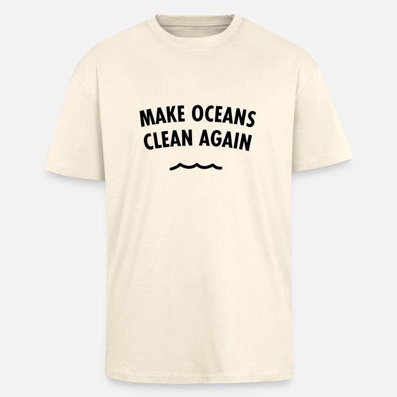 Make Oceans Clean Again - Oversized Heavyweight Unisex T-Shirt - Creme