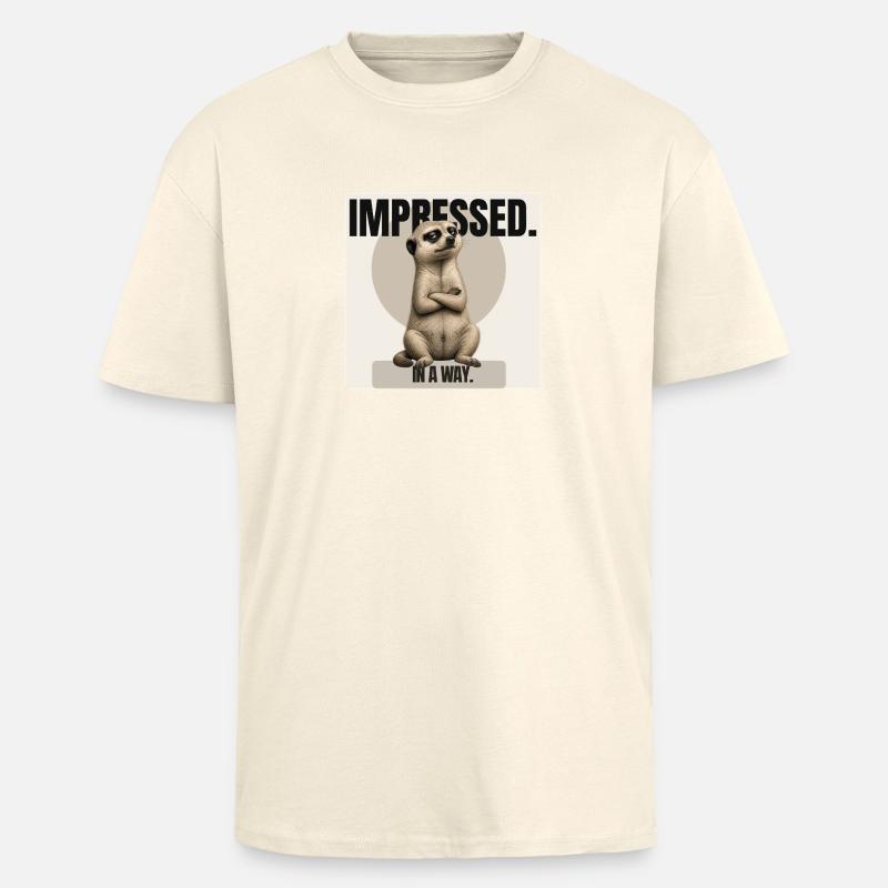 Impressionné. – Conception sarcastique de suricates - T-shirt unisexe oversize épais - crème