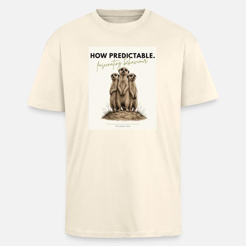 How Predictable Funny Meerkat - Oversized Heavyweight Unisex T-Shirt - Creme