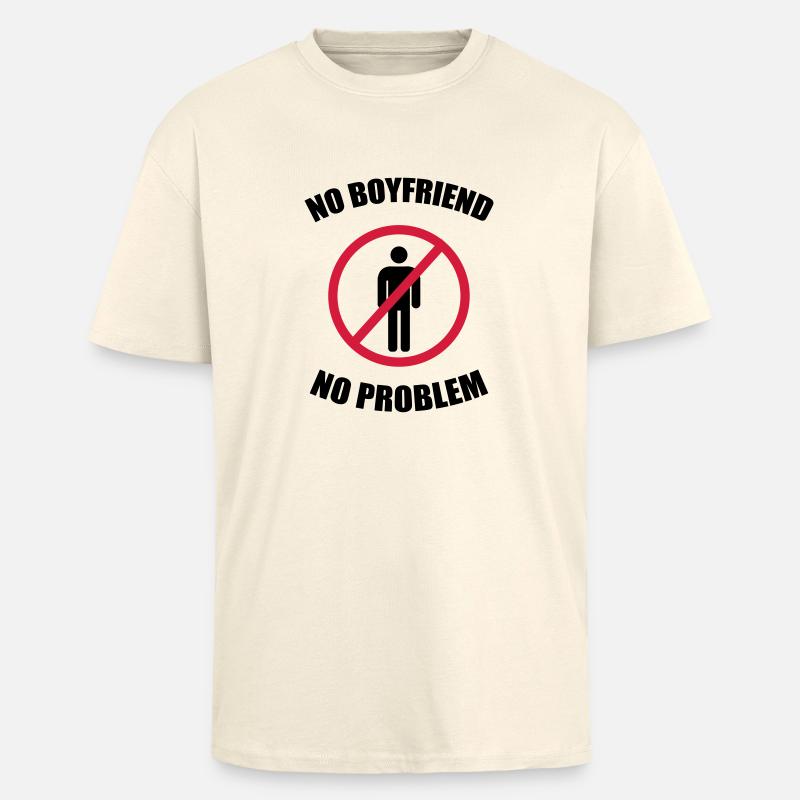 no_boyfriend_no_problem - Oversized Heavyweight Unisex T-Shirt - Creme