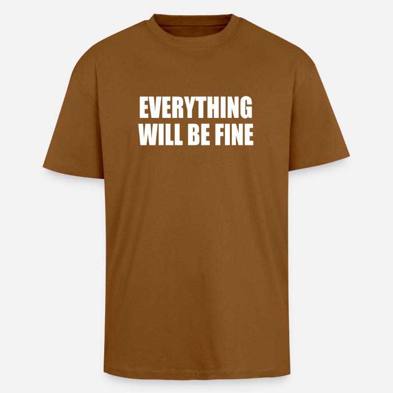 everything will be fine - T-shirt unisexe oversize épais - toffee