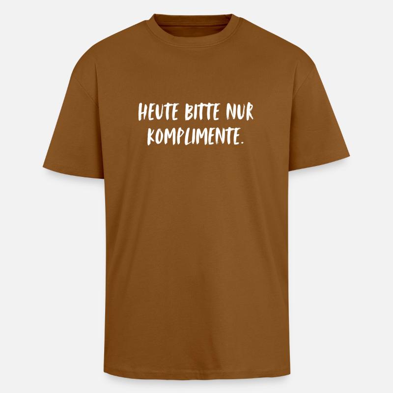 Today, please, only compliments. - Unisex Oversized Heavyweight T-shirt - toffee