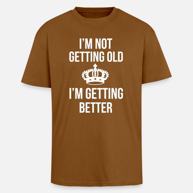 Getting Old - Oversized Heavyweight Unisex T-Shirt - Toffee