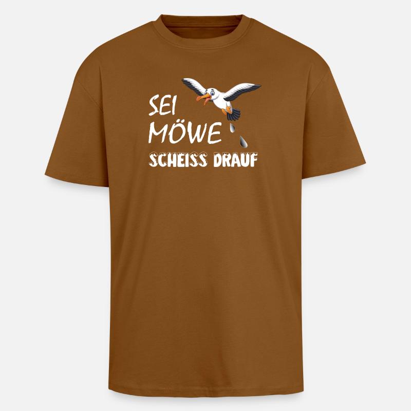 Sei Möwe, scheiss drauf, plattdeutsch Geschenk - Oversized Heavyweight Unisex T-Shirt - Toffee