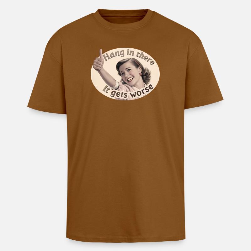 Bleib dran, es wird schlimmer - Oversized Heavyweight Unisex T-Shirt - Toffee