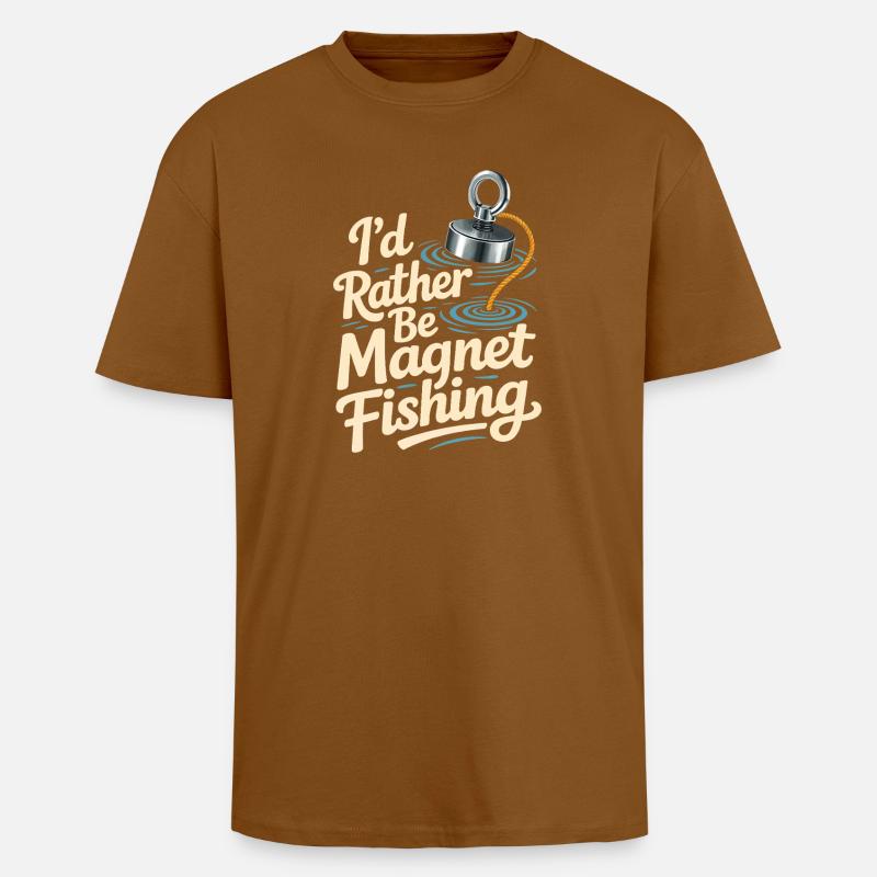 I'd rather magnet fish - Unisex Oversized Heavyweight T-shirt - toffee
