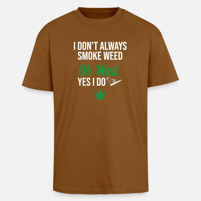 Ich rauche nicht immer Gras - Oversized Heavyweight Unisex T-Shirt - Toffee