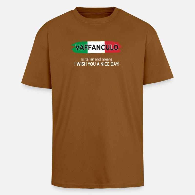Vaffanculo – Have a nice day! - Unisex Oversized Heavyweight T-shirt - toffee