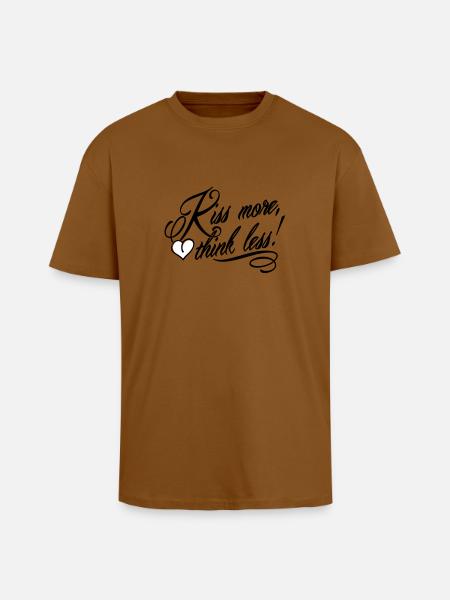 Kiss more, think less! - T-shirt unisexe oversize épais - toffee