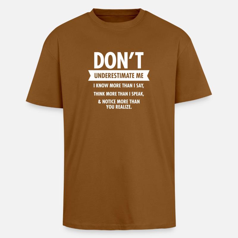 Don't Underestimate Me... - Oversized Heavyweight Unisex T-Shirt - Toffee