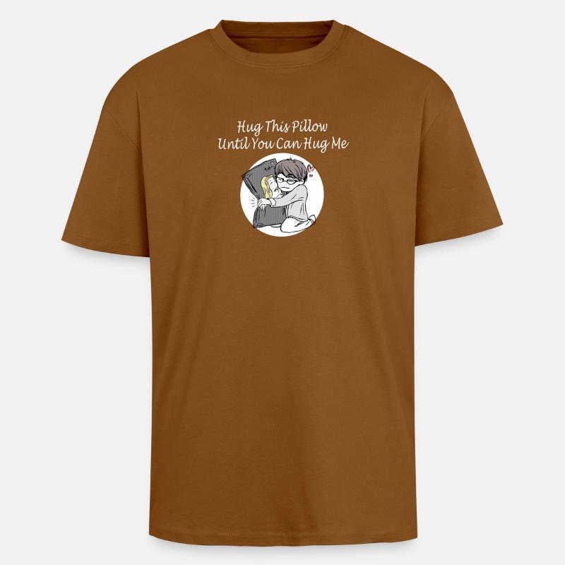 Hug This Pillow Until - Oversized Heavyweight Unisex T-Shirt - Toffee