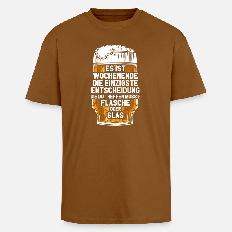 Wochenende Flasche Oder Glas / Bier Spruch - Oversized Heavyweight Unisex T-Shirt - Toffee