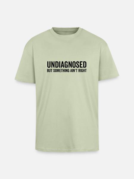 Undiagnosed but Something Ain’t Right - Unisex Oversized Heavyweight T-shirt - soft salvia