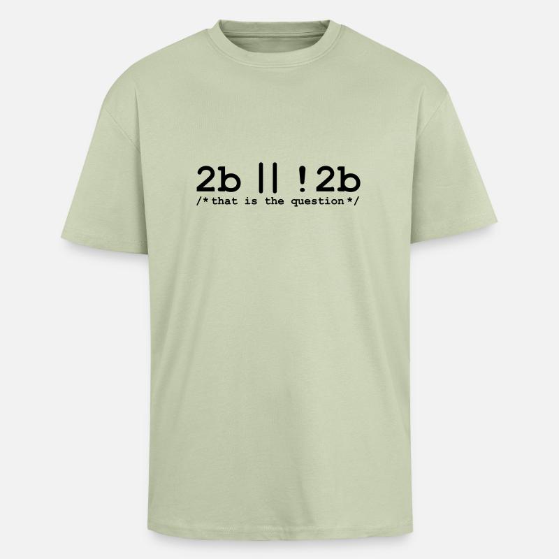 2b or not 2b - Oversized Heavyweight Unisex T-Shirt - Leichtes Salbeigrün 