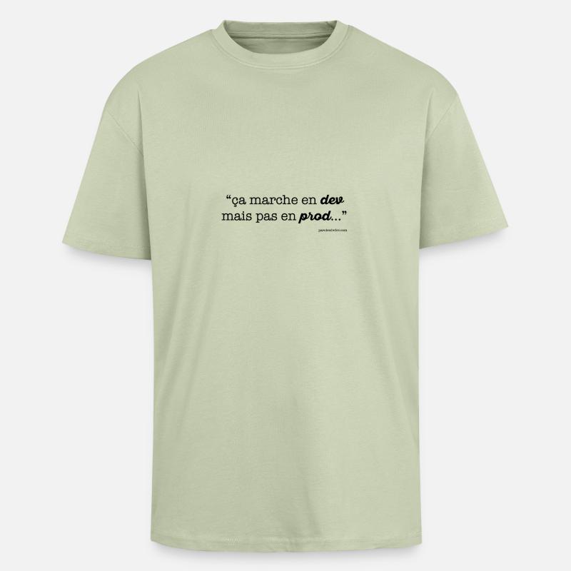 ça marche en dev... - T-shirt unisexe oversize épais - vert sauge léger 