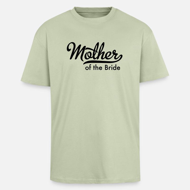 Mère de la mariée - T-shirt unisexe oversize épais - vert sauge léger 