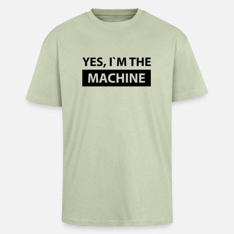 yes i´m the machine - T-shirt unisexe oversize épais - vert sauge léger