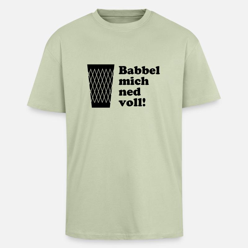 Babbel mich ned voll - Oversized Heavyweight Unisex T-Shirt - Leichtes Salbeigrün 