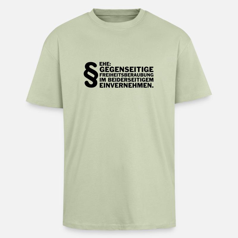 Ehe: Gegenseitige Freiheitsberaubung.... - Oversized Heavyweight Unisex T-Shirt - Leichtes Salbeigrün 