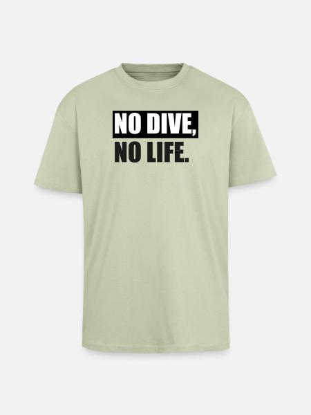 NO DIVE, NO LIFE. - Oversized Heavyweight Unisex T-Shirt - Leichtes Salbeigrün