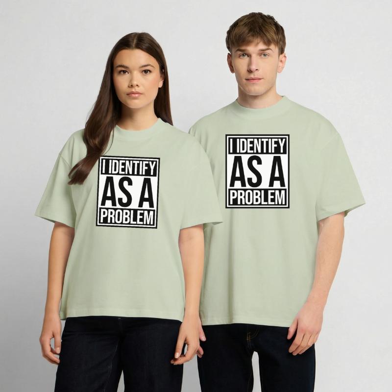 I Identify as a Problem Statement Cheeky Rebellious Unisex Oversized Heavyweight T-shirt