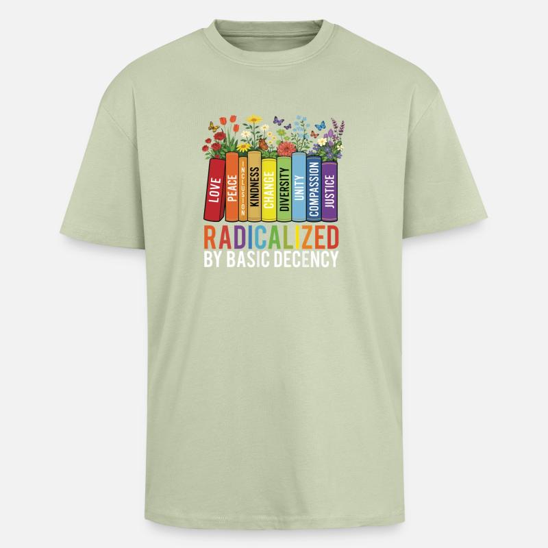 Radicalized Basic Decency Kindness Equality  - Unisex Oversized Heavyweight T-shirt - soft salvia 